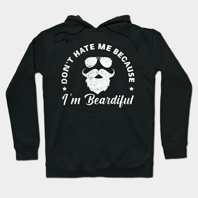 Don't hate me because tee Funny Beardiful Beard lover Gift For Men Hoodie by tearbytea